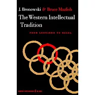 The Western Intellectual Tradition, from Leonardo to Hegel