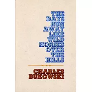 The Days Run Away Like Wild Horses over the Hills