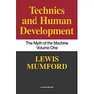 Techniques and Human Development: The Myth of the Machines
