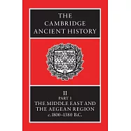 Cambridge Ancient History: History of the Middle East and the Aegean Region, C. 1800-1380 B.C.