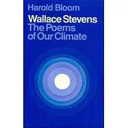 Wallace Stevens: The Poems of Our Climate