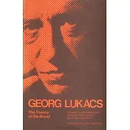 The Theory of the Novel: A Historico-Philosophical Essay on the Forms of Great Epic Literature