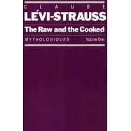 The Raw and the Cooked: Mythologiques, Volume 1