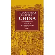 The Cambridge History of China: Volume 12, Republican China, 1912 1949, Part 1