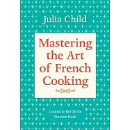 Mastering the Art of French Cooking, Volume 1