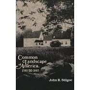 Common Landscape of America, 1580 to 1845