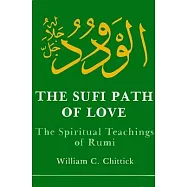 Sufi Path of Love: The Spiritual Teachings of Rumi