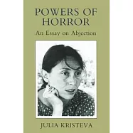 Powers of Horror: An Essay on Abjection