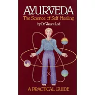 Ayurveda: The Science of Self-Healing : A Practical Guide