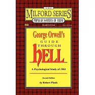 George Orwell&rsquo;s Guide Through Hell: A Psychological Study of Nineteen Eighty Four