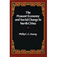 The Peasant Economy and Social Change in North China