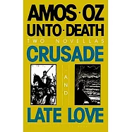 Unto Death: Crusade and Late Love