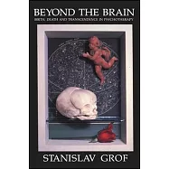 Beyond the Brain-Birth: Birth, Death, and Transcendence in Psychotherapy