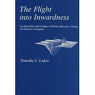 The Flight into Inwardness: An Exposition and Critique of Herbert Marcuse&rsquo;s Theory of Liberative Aesthetics