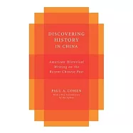 Discovering History in China: American Historical Writing on the Recent Chinese Past