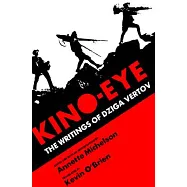 Kino-Eye: The Writings of Dziga Vertov