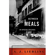 Between Meals: An Appetite for Paris