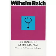 The Function of the Orgasm: Sex-Economic Problems of Biological Energy