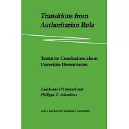 Transitions from Authoritarian Rule: Tentative Conclusions About Uncertain Democracies