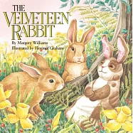 The Velveteen Rabbit: Or How Toys Become Real