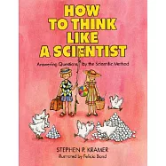 How to Think Like a Scientist: Answering Questions by the Scientific Method
