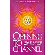 Opening to Channel: How to Connect with Your Guide