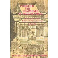 Courtier and Commoner in Ancient China: Selections from the History of the Former Hand by Pan Ku
