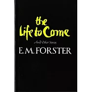The Life to Come: And Other Short Stories