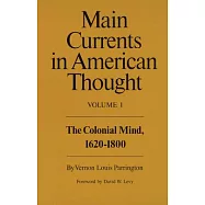 Main Currents in American Thought: The Colonial Mind, 1620-1800