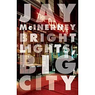 Bright Lights, Big City: A Novel