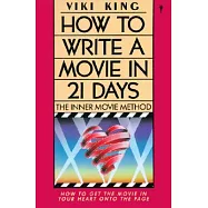 How to Write a Movie in 21 Days: The Inner Movie Method
