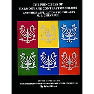 The Principles of Harmony and Contrast of Colors and Their Applications to the Arts