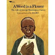A Weed Is a Flower: The Life of George Washington Carver
