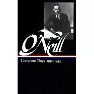 Eugene O’Neill: Complete Plays 1932-1943