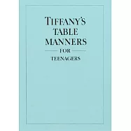 Tiffany’s Table Manners for Teenagers