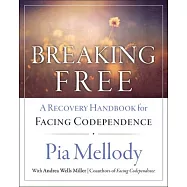 Breaking Free: A Recovery Workbook for Facing Codependence