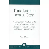 They Looked for a City: A Comparative Analysis of the Ideal of Community in the Thought of Howard Thurman and Martin