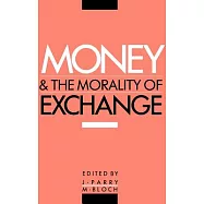 Money and the Morality of Exchange