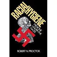 Racial Hygiene: Medicine Under the Nazis