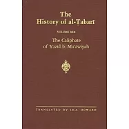 The History of Al-Tabari: The Caliphate of Yazid B. Mu-Awiyah, A.D. 680-683/A.H. 60-64