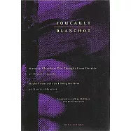Foucault / Blanchot: Maurice Blanchot: The Thought from Outside and Michel Foucault as I Imagine Him
