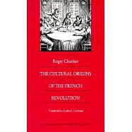 The Cultural Origins of the French Revolution