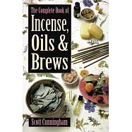 The Complete Book of Incense, Oils & Brews
