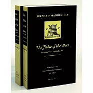 The Fable of the Bees: Or Private Vices, Publick Benefits