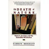 The Death of Nature: Women, Ecology, and the Scientific Revolution