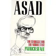 Asad of Syria: The Struggle for the Middle East