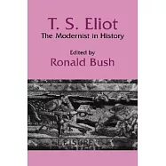 T.S. Eliot: The Modernist in History