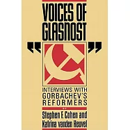 Voices of Glasnost: Interviews With Gorbachev’s Reformers