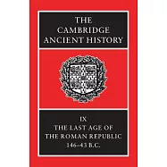 The Cambridge Ancient History: The Last Age of the Roman Republic, 146-43 B.C.
