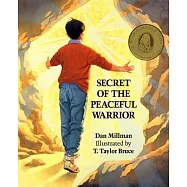 Secret of the Peaceful Warrior: A Story About Courage and Love